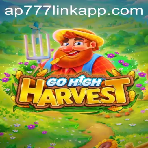 Exploring GoHighHarvest: A Thrilling New Experience with AP777.COM PH